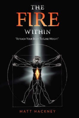 The Fire Within(English, Paperback, Hackney Matt)