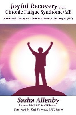 Joyful Recovery from Chronic Fatigue Syndrome/Me(English, Hardcover, Allenby Sasha)