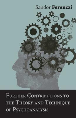 Further Contributions To The Theory And Technique Of Psychoanalysis(English, Paperback, Ferenczi Sandor)