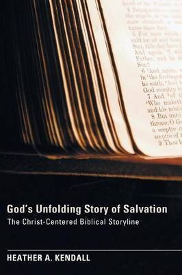 God's Unfolding Story of Salvation(English, Paperback, Kendall Heather A)