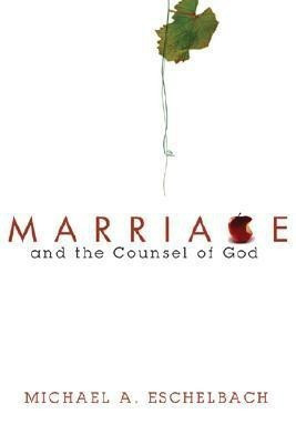 Marriage and the Counsel of God(English, Paperback, Eschelbach Michael a)