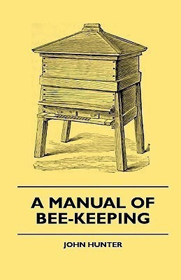 A Manual Of Bee-Keeping(English, Paperback, Hunter John)