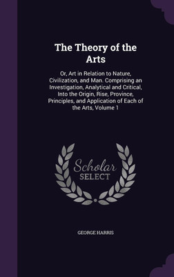 The Theory of the Arts(English, Hardcover, Harris George)