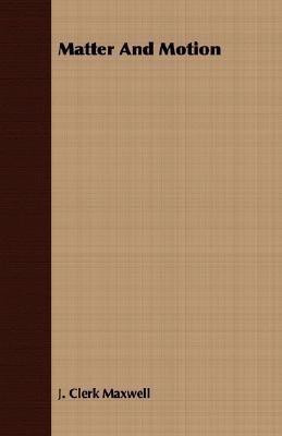 Matter And Motion(English, Paperback, Maxwell J. Clerk)