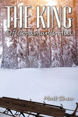 The King Of Coalman's Hill(English, Paperback, Shea Matt)