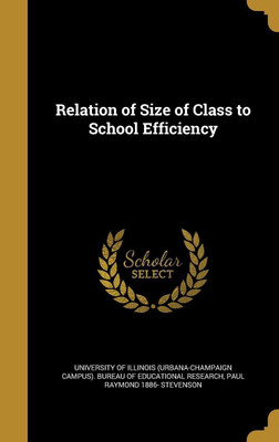 Relation of Size of Class to School Efficiency(English, Hardcover, Stevenson Paul Raymond 1886-)