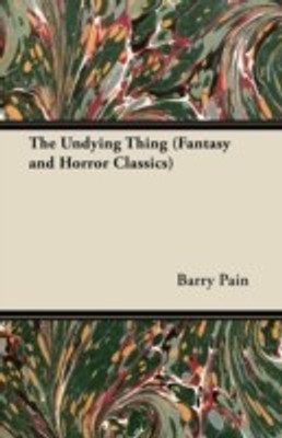 The Undying Thing (Fantasy and Horror Classics)(English, Paperback, Pain Barry)
