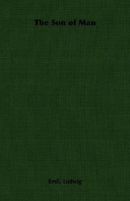 The Son of Man(English, Paperback, Ludwig Emil)