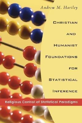 Christian and Humanist Foundations for Statistical Inference(English, Paperback, Hartley Andrew M)