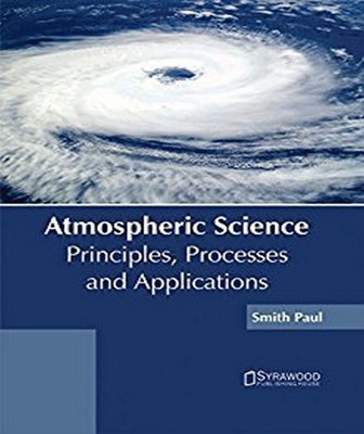 Atmospheric Science: Principles, Processes and Applications(English, Hardcover, unknown)