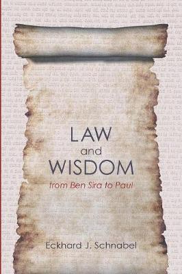 Law and Wisdom from Ben Sira to Paul(English, Paperback, Schnabel Eckhard J)