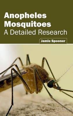 Anopheles Mosquitoes: A Detailed Research(English, Hardcover, unknown)