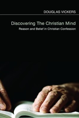 Discovering the Christian Mind(English, Hardcover, Vickers Douglas)