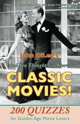 And You Thought You Knew Classic Movies!(English, Paperback, DiLeo John)
