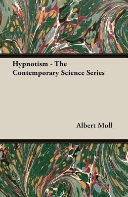 Hypnotism - The Contemporary Science Series(English, Paperback, Moll Albert)
