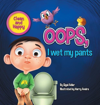 Oops! I Wet My Pants(English, Hardcover, Adler Sigal)