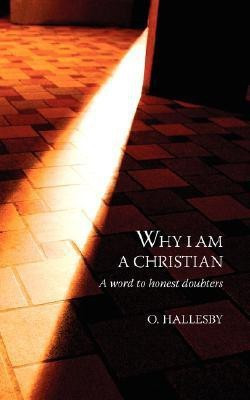Why I am a Christian(English, Paperback, Hallesby O.)