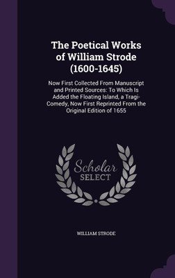 The Poetical Works of William Strode (1600-1645)(English, Hardcover, Strode William)