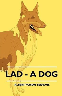 Lad - A Dog(English, Paperback, Terhune Albert Payson)