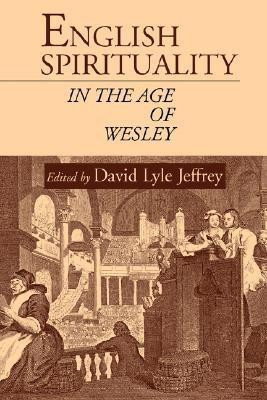 English Spirituality in the Age of Wesley(English, Paperback, Jeffrey David Lyle)