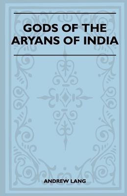 Gods Of The Aryans Of India (Folklore History Series)(English, Paperback, Lang Andrew)