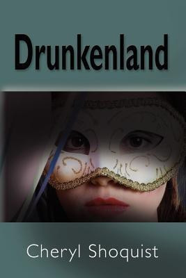 Drunkenland(English, Paperback, Shoquist Cheryl)