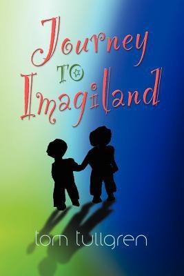Journey to Imagiland(English, Paperback, Tullgren Tom)