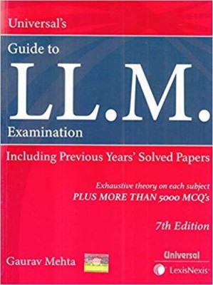 Universal's LL.M. Examination Including Previous Years' Solved Papers 7th Edition 2019(English, Paperback, Gaurav Mehta)