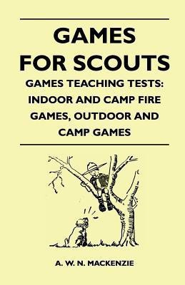 Games for Scouts - Games Teaching Tests(English, Paperback, Mackenzie A. W. N.)