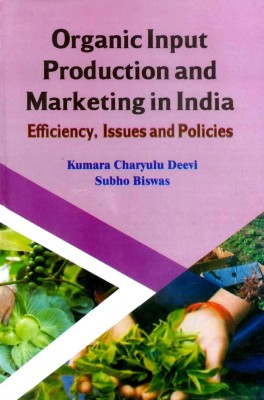 Organic Input Production and Marketing in India Efficiency, Issues and Policies (CMA Publication No. 239)(English, Paperback, unknown)