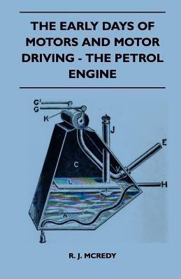 The Early Days Of Motors And Motor Driving - The Petrol Engine(English, Paperback, Mcredy R. J.)