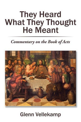 They Heard What They Thought He Meant(English, Paperback, Vellekamp Glenn)