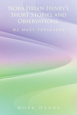 Nora Helen Henry's Short Stories and Observations(English, Paperback, Henry Nora)