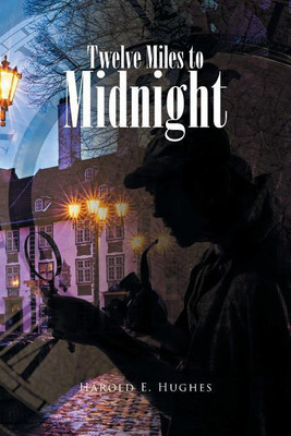 Twelve Miles to Midnight(English, Paperback, Hughes Harold E)