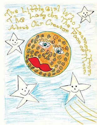 The Little Girl Who Learned From The Lady In The Face of The Moon About Our Creator(English, Paperback, Weaver Angela)