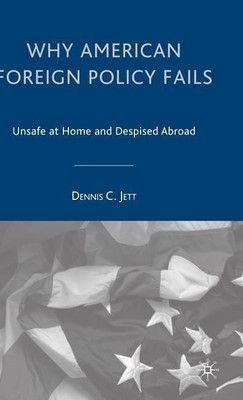 Why American Foreign Policy Fails(English, Hardcover, Jett D.)