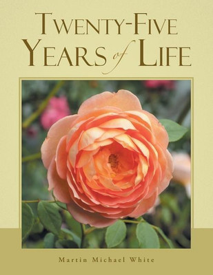 Twenty-Five Years of Life(English, Paperback, White Martin Michael)