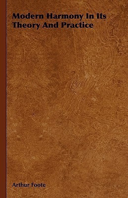 Modern Harmony In Its Theory And Practice(English, Hardcover, Foote Arthur)
