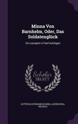 Minna Von Barnhelm, Oder, Das Soldatengluck(English, Hardcover, Lessing Gotthold Ephraim)