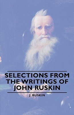 Selections From The Writings Of John Ruskin(English, Paperback, Ruskin J.)