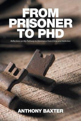 From Prisoner to PhD(English, Paperback, Baxter Anthony)