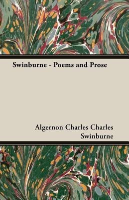 Swinburne - Poems and Prose(English, Paperback, Swinburne Algernon Charles,)