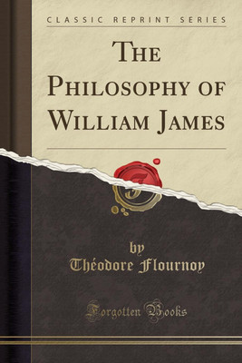 The Philosophy of William James (Classic Reprint)(English, Paperback, Flournoy Theodore)