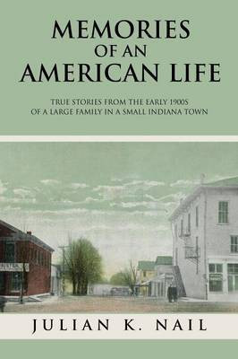 Memories Of An American Life(English, Paperback, Nail Julian K)
