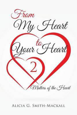 From My Heart to Your Heart 2(English, Paperback, Smith-Mackall Alicia G)