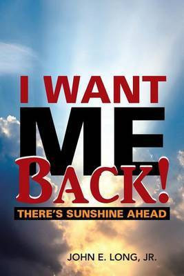 I Want ME Back!(English, Paperback, Long John E Jr)