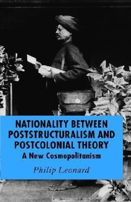 Nationality Between Poststructuralism and Postcolonial Theory(English, Hardcover, Leonard P.)