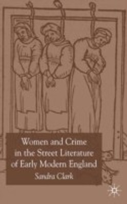 Women and Crime in the Street Literature of Early Modern England(English, Hardcover, Clark S.)