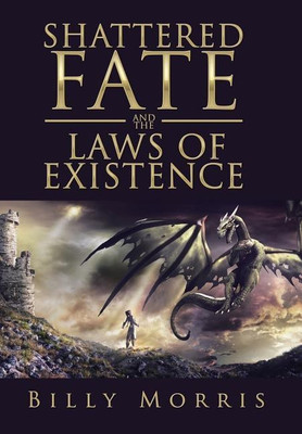 Shattered Fate and the Laws of Existence(English, Hardcover, Morris Billy)