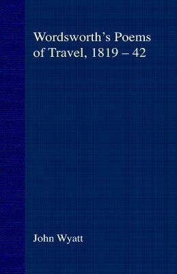 Wordsworth's Poems of Travel 1819-1842(English, Hardcover, Wyatt J.)